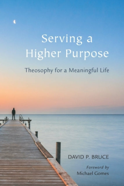 Serving a Higher Purpose: Theosophy for a Meaningful Life