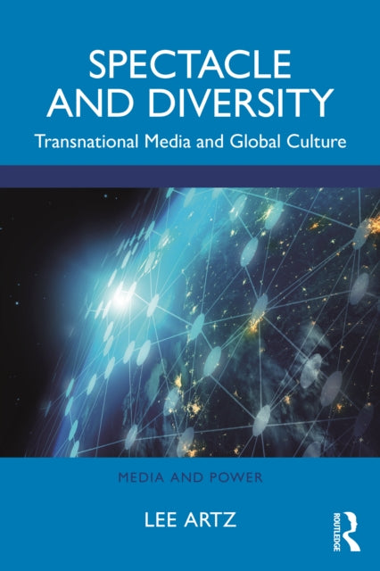 Spectacle and Diversity: Transnational Media and Global Culture
