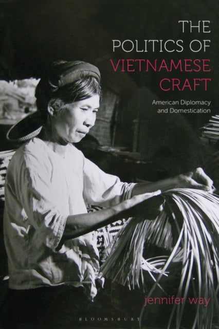 Politics of Vietnamese Craft: American Diplomacy and Domestication