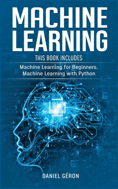 Machine Learning: 2 manuscript: Machine Learning for Beginners, Machine Learning with Python