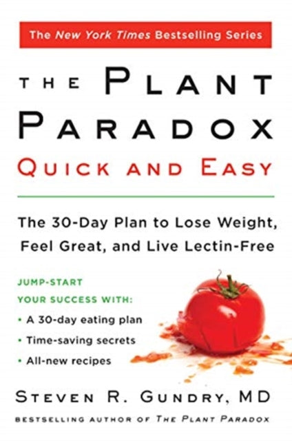 Plant Paradox Quick and Easy: The 30-Day Plan to Lose Weight, Feel Great, and Live Lectin-Free
