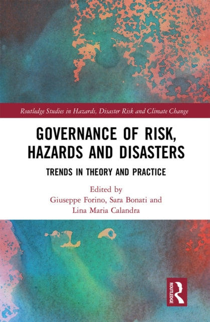 Governance of Risk, Hazards and Disasters: Trends in Theory and Practice