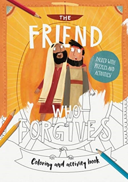 Friend Who Forgives - Colouring and Activity Book: Packed with puzzles and activities