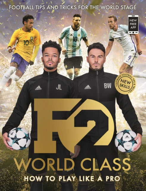 F2: World Class: Football Tips and Tricks For The World Stage (Skills Book 3)