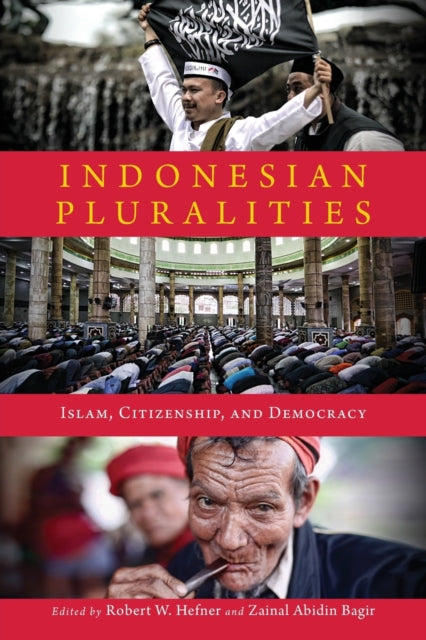Indonesian Pluralities: Islam, Citizenship, and Democracy