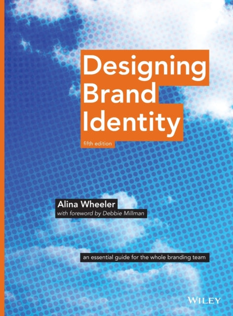 Designing Brand Identity: An Essential Guide for the Whole Branding Team