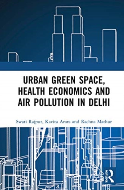 Urban Green Space, Health Economics and Air Pollution in Delhi