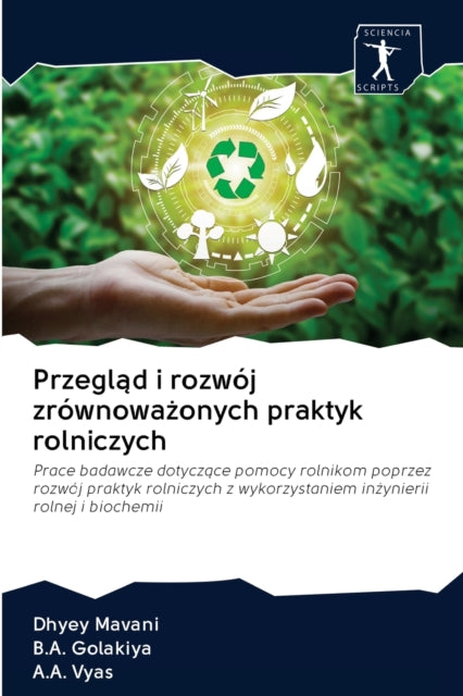 Przegl&#261;d i rozwoj zrownowa&#380;onych praktyk rolniczych