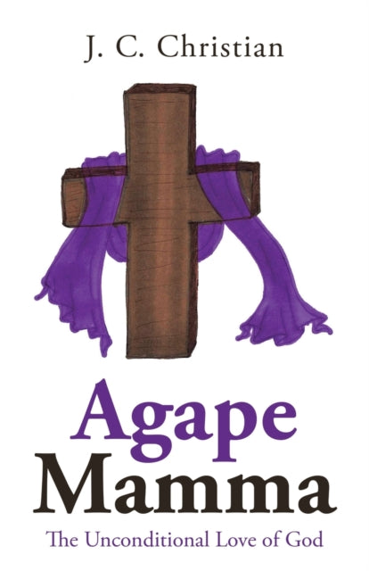 Agape Mamma: The Unconditional Love of God