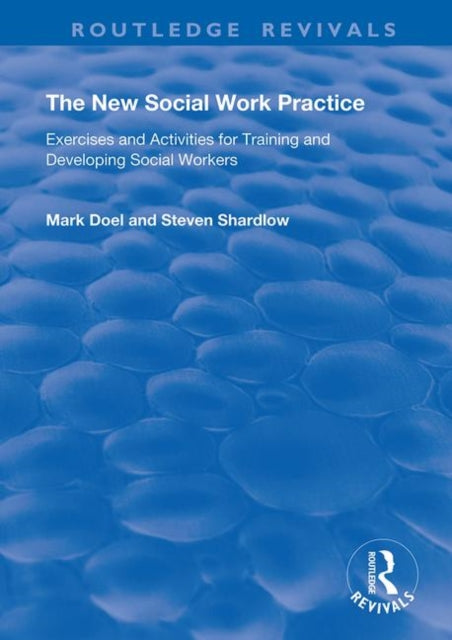 New Social Work Practice: Exercises and Activities for Training and Developing Social Workers