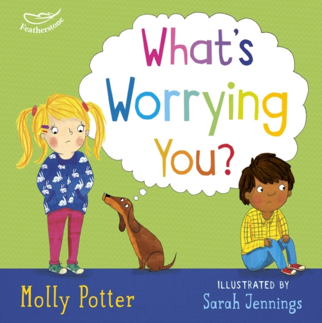 What's Worrying You?: A mindful picture book to help small children overcome big worries