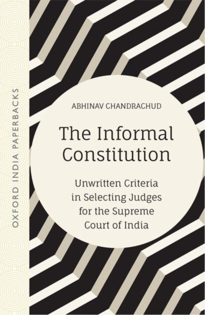 Informal Constitution: Unwritten Criteria in Selecting Judges for the Supreme Court of India (OIP)