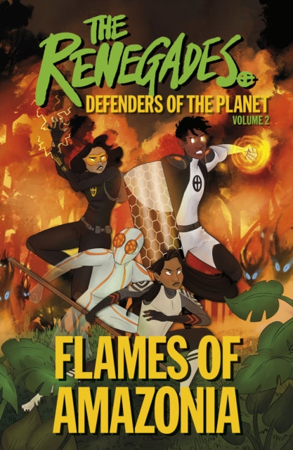 Renegades Flames of Amazonia: Defenders of the Planet