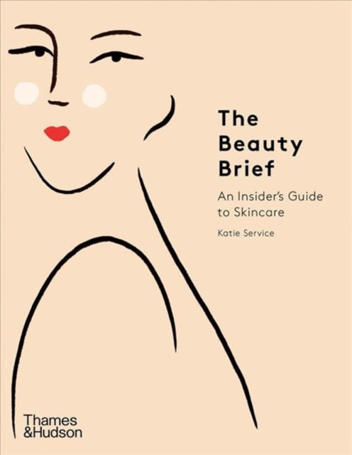 Beauty Brief: An Insider's Guide to Skincare