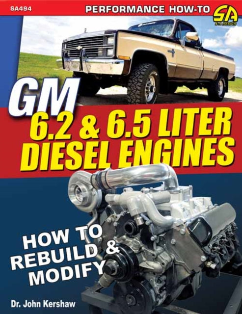 GM 6.2 and 6.5 Liter Diesel Engines: How to Rebuild and Modify