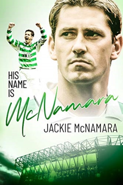 His Name is McNamara: The Autobiography of Jackie McNamara