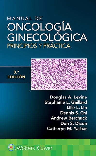 Manual de oncologia ginecologica. Principios y practica