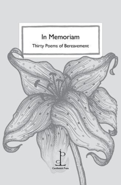 In Memoriam: Thirty Poems of Bereavement
