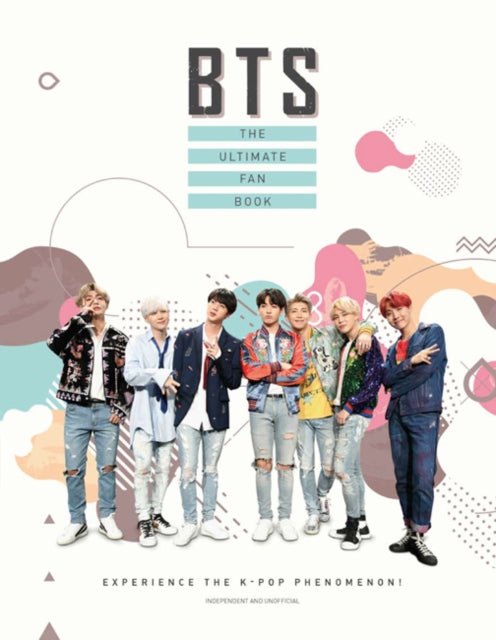 BTS - The Ultimate Fan Book: Experience the K-Pop Phenomenon!