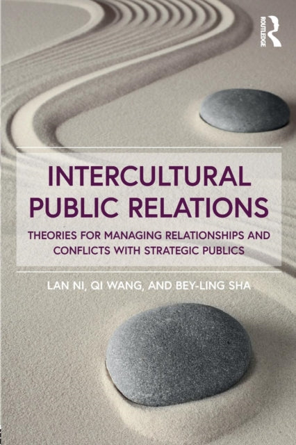 Intercultural Public Relations: Theories for Managing Relationships and Conflicts with Strategic Publics