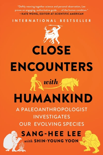 Close Encounters with Humankind: A Paleoanthropologist Investigates Our Evolving Species