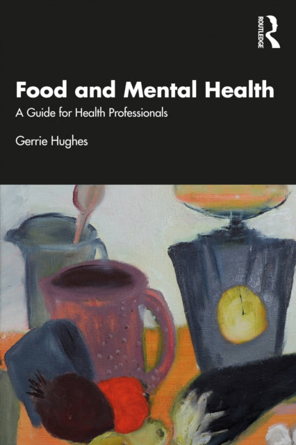 Food and Mental Health: A Guide for Health Professionals