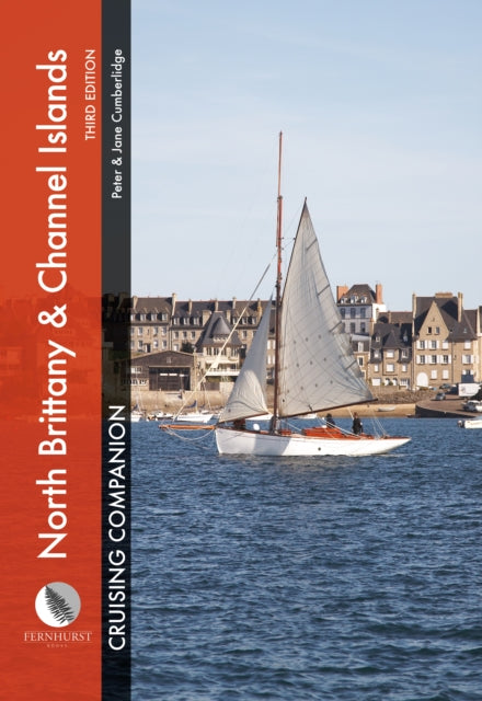 North Brittany & Channel Islands Cruising Companion: A Yachtsman's Pilot and Cruising Guide to Ports and Harbours from the Alderney Race to the Chenal Du Four