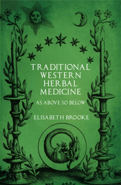 Traditional Western Herbal Medicine: As Above So Below