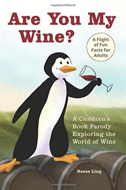 Are You My Wine?: A Children's Book Parody for Adults Exploring the World of Wine