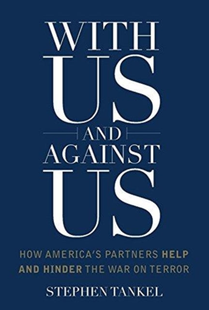 With Us and Against Us: How America's Partners Help and Hinder the War on Terror
