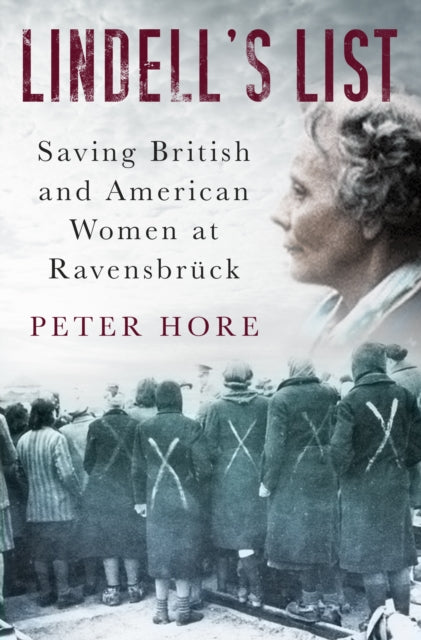 Lindell's List: Saving British and American Women at Ravensbruck
