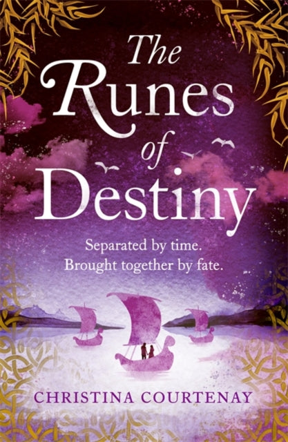 Runes of Destiny: A sweepingly romantic and thrillingly epic timeslip adventure