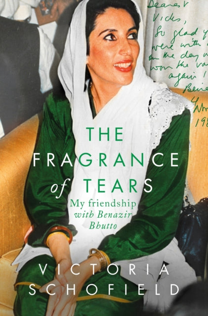Fragrance of Tears: My Friendship with Benazir Bhutto