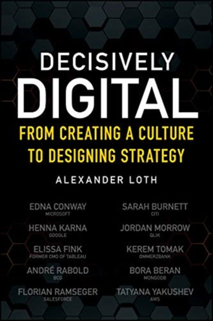 Decisively Digital: From Creating a Culture to Designing Strategy