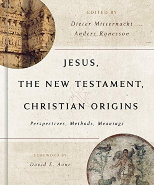 Jesus, the New Testament, and Christian Origins: Perspectives, Methods