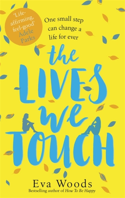 Lives We Touch: The unmissable, uplifting read from the bestselling author of How to be Happy