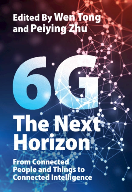 6G: The Next Horizon: From Connected People and Things to Connected Intelligence