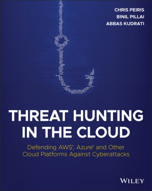 Threat Hunting in the Cloud: Defending AWS, Azure and Other Cloud Platforms Against Cyberattacks