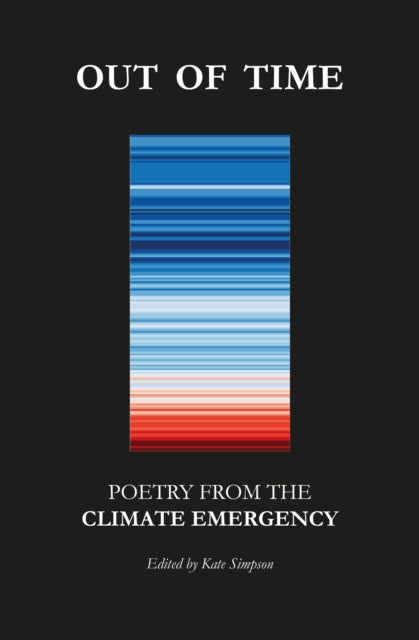 Out of Time: Poetry from the Climate Emergency