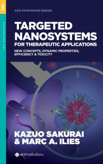 Targeted Nanosystems for Therapeutic Applications: New Concepts, Dynamic Properties, Efficiency, and Toxicity