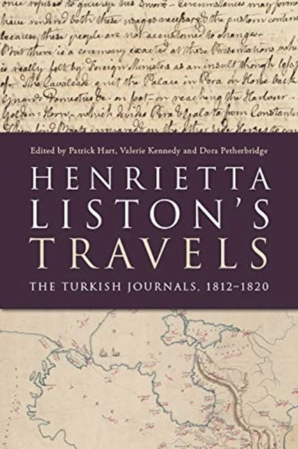 Henrietta Liston's Travels: The Turkish Journals, 1812-1820