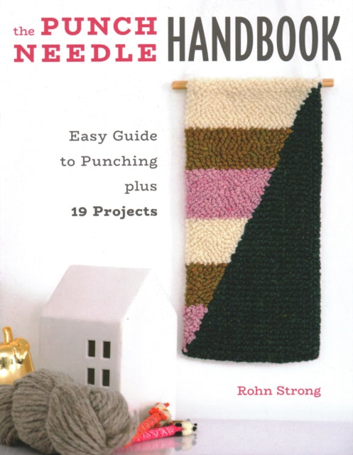 Punch Needle Handbook: Easy Guide to Punching Plus 19 Projects