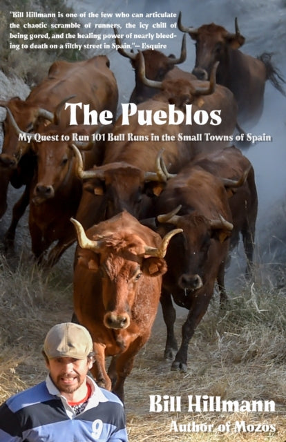 Pueblos: My Quest to Run 101 Bull Runs in the Small Towns of Spain