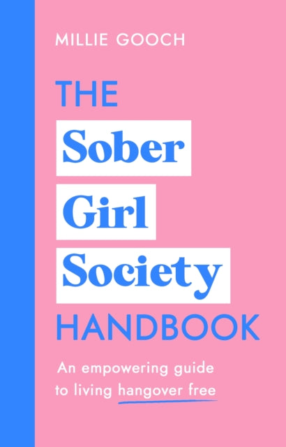 Sober Girl Society Handbook: An empowering guide to living hangover free