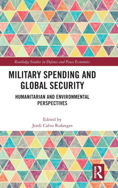 Military Spending and Global Security: Humanitarian and Environmental Perspectives