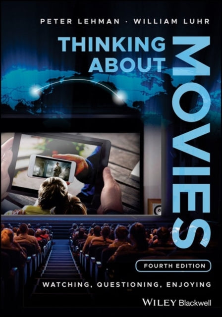 Thinking about Movies: Watching, Questioning, Enjoying
