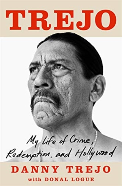 Trejo: My Life of Crime, Redemption and Hollywood