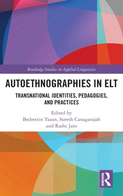 Autoethnographies in ELT: Transnational Identities, Pedagogies, and Practices