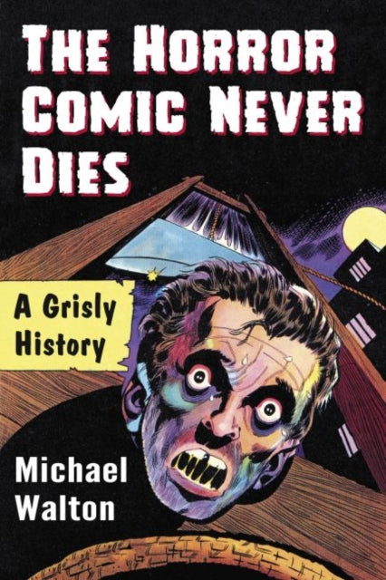Horror Comic Never Dies: A Grisly History