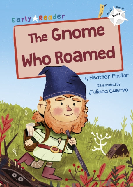 Gnome Who Roamed: (White Early Reader)